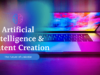 Revolutionary AI: 5 Ways Artificial Intelligence Is Transforming Content Creation