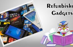 Amazing 5 Refurbished Gadgets You Should Seriously Consider