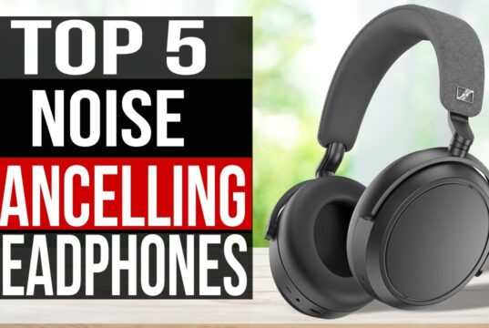 5 Amazing Noise-Canceling Headphones You Absolutely Must Try